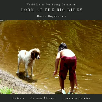 Look at the Big Birds: World Music for Young Guitarists by Carmen Alvarez