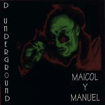 The Underground by Maicol y Manuel