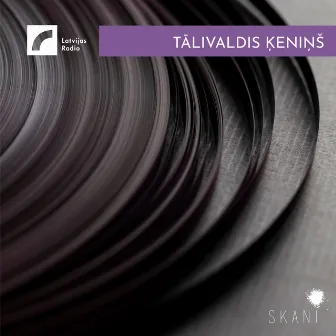 Latvian Radio Archive: Talivaldis Keninš by Tālivaldis Ķeniņš