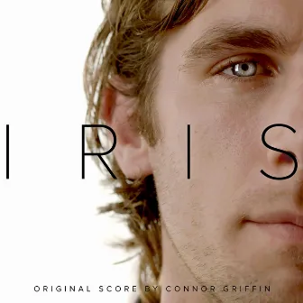 IRIS (Original Motion Picture Soundtrack) by Connor Griffin