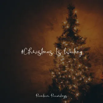 #Christmas Is Waiting by Unknown Artist