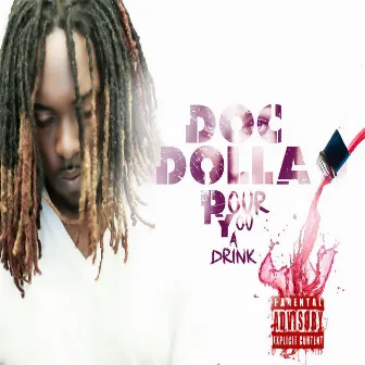 Pour You a Drink by Doc Dolla