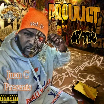 Juan C Presents... Product of the StreetsVol. 4 by Juan C