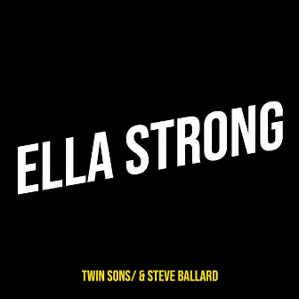 Ella Strong by Steve Ballard