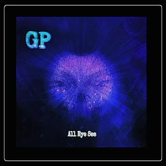 All Eye See by GP