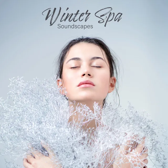 Winter Spa Soundscapes (Massage, Well-Being, Spa Music)