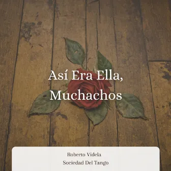 Así Era Ella, Muchachos by Sociedad Del Tango