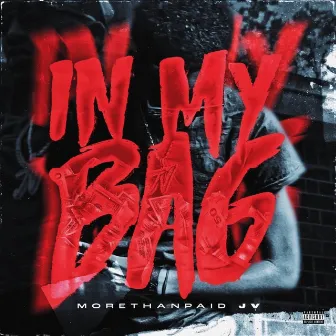 In My Bag by MoreThanPaid Jv