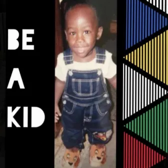 Be A Kid by Mike Brown