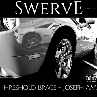 Swerve by Threshold Brace