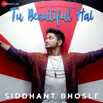 Tu Beautiful Hai by Siddhant Bhosle