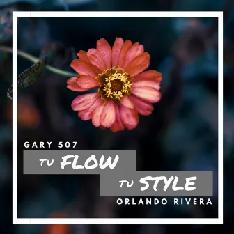 Tu Flow Tu Style by Gary 507