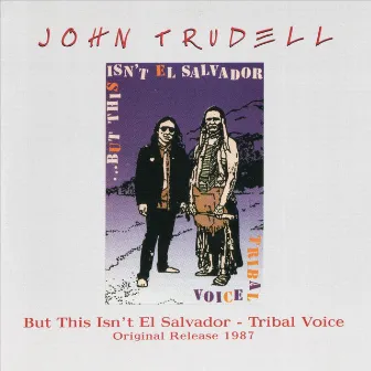 But This Isn't El Salvador by John Trudell