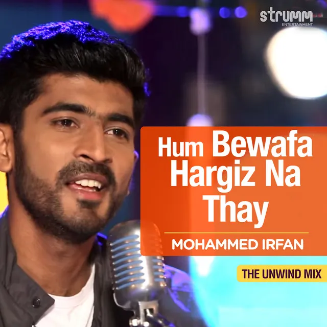 Hum Bewafa Hargiz Na Thay - The Unwind Mix