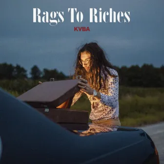 Rags To Riches by KVBA