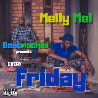 Beatmochini presents: Every Friday by Melly-Mel