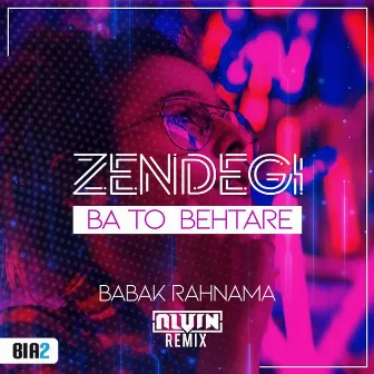 Zendegi Ba to Behtare (Alvin Remix) by Alvin