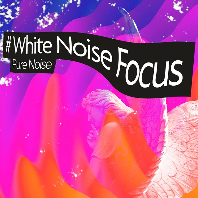 # White Noise Focus