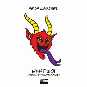 Whet Go! by Hesh Cardiel