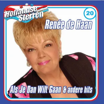 Als Je Dan Wilt Gaan & Andere Hits by Renée De Haan