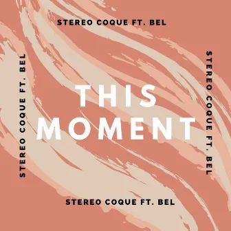 This Moment by Stereo Coque