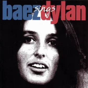 Baez Sings Dylan by Joan Baez