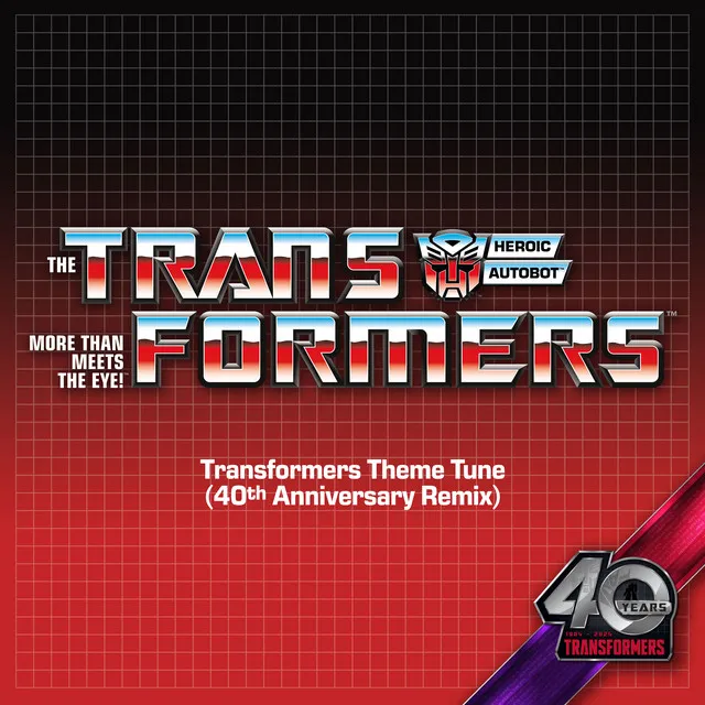 Transformers Theme Tune (40th Anniversary Remix)