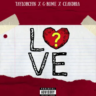 What's LUV (With TaylorChin & Ceandria by G-Rome