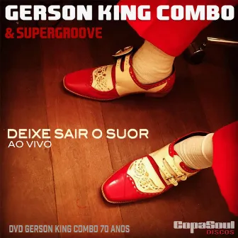 Deixe Sair o Suor (Ao Vivo) by Gerson King Combo