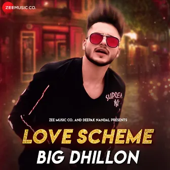 Love Scheme by Big Dhillon