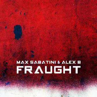 Fraught by Alex B