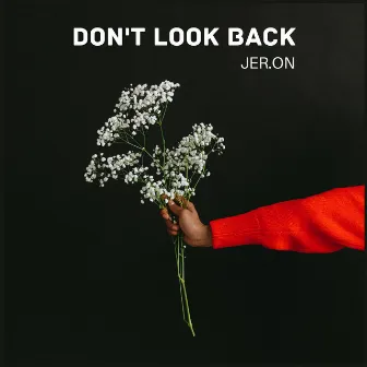 Don't Look Back by Jer.on