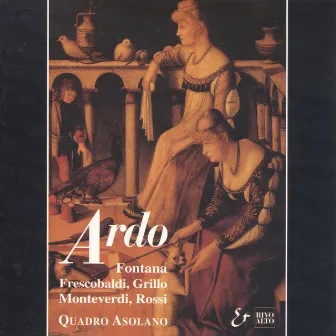 Fontana, Frescobaldi, Grillo, Monteverdi, Rossi: Ardo by Quadro Asolano