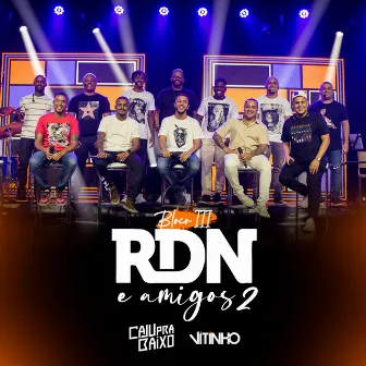 RDN e Amigos 2, Bloco 3 by RDN