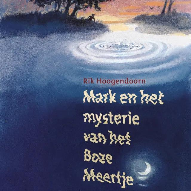 Hoofdstuk 17 - Mark en het mysterie van het Boze Meertje