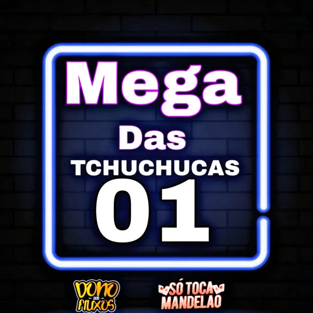 Mega das Tchuchucas 01