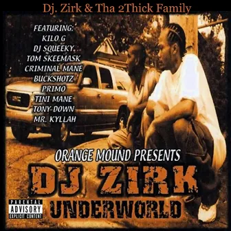 Dj Zirk UnderWorld by Tha 2thick Family