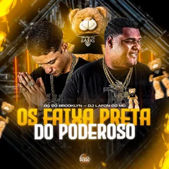 Os Faixa Preta do Poderoso by Mc Rose da Treta