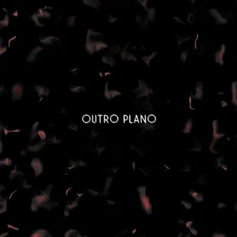 Outro Plano by Gabrel