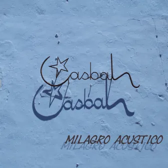 Casbah (feat. Bob Salmieri) by Milagro Acustico