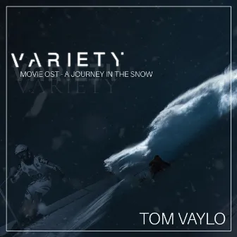 Variety - A Journey In The Snow (Original Score) by Tom Vaylo