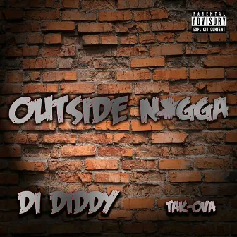 Outside N*gga by Di Diddy