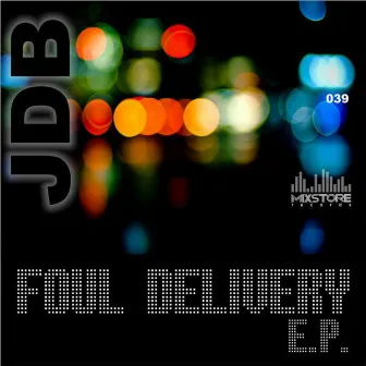 Foul Delivery E.P. by Jdb