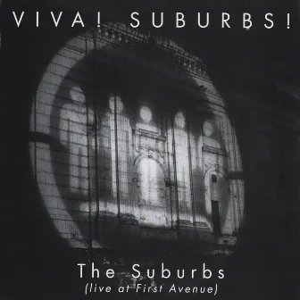 Viva! Suburbs! [Live At First Avenue] by The Suburbs