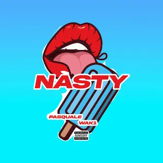 NASTY by Pasquale