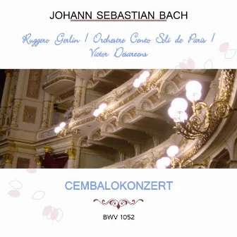 Ruggero Gerlin / Orchestre Cento Soli de Paris / Victor Desarzens play: Johann Sebastian Bach: Cembalokonzert, BWV 1052 by Ruggero Gerlin