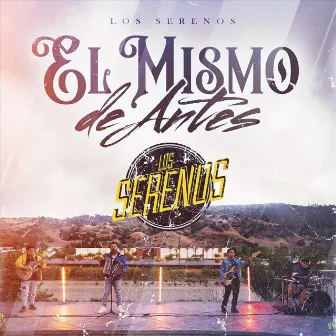 El Mismo de Antes (En Vivo) by Los Serenos