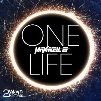 One Life by Maxwell B.