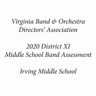 Virginia Band & Orchestra Directors' Association 2020 District XI Middle School Band Assessment Irving Middle School by Irving Concert Band II