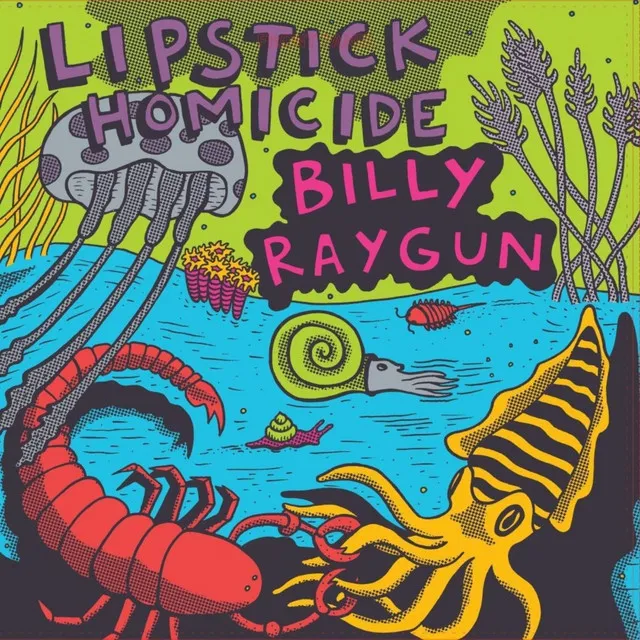 Lipstick Homicide / Billy Raygun Split